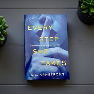 Every Step She Takes by K.L. Armstrong: Softcover Book
